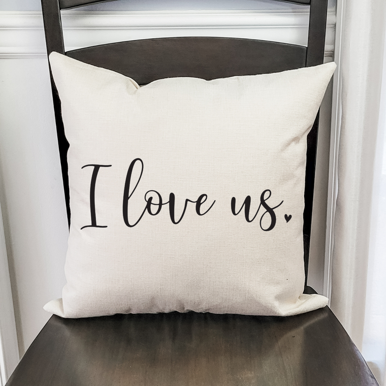 I Love Us Pillow Cover